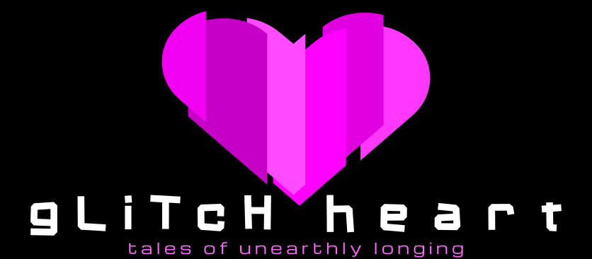 glitch heart - tales of unearthly longing